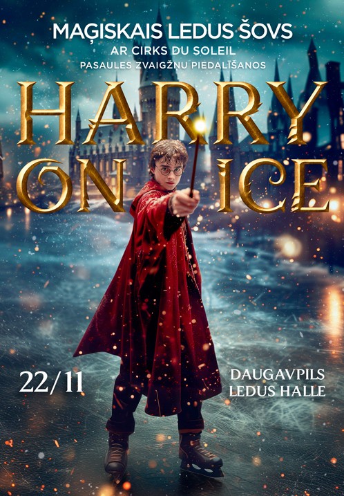 Pirkti bilietus Maģiskais Ledus šovs Harry on Ice ar Cirks du Soleil pasaules zvaigžņu piedalīšanos Daugavpils, Daugavpils ledus halle Lapkritis 22