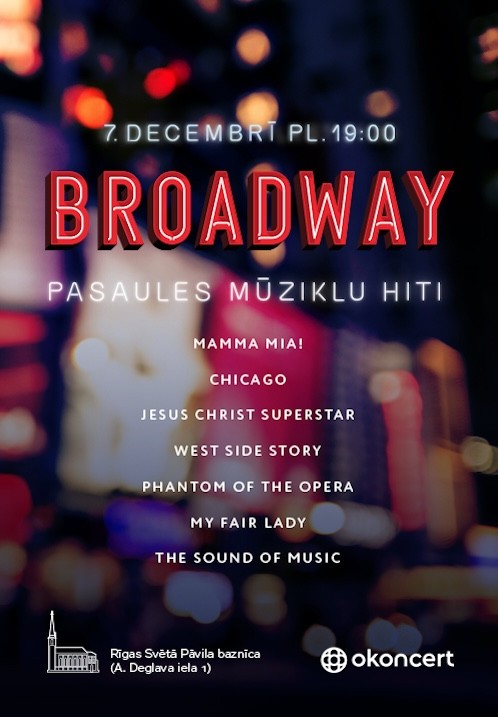 Pirkti bilietus Broadway. Pasaules mūziklu hīti Rīga, Rīgas Sv. Pāvila evaņģēliski luteriskā baznīca Gruodis 07