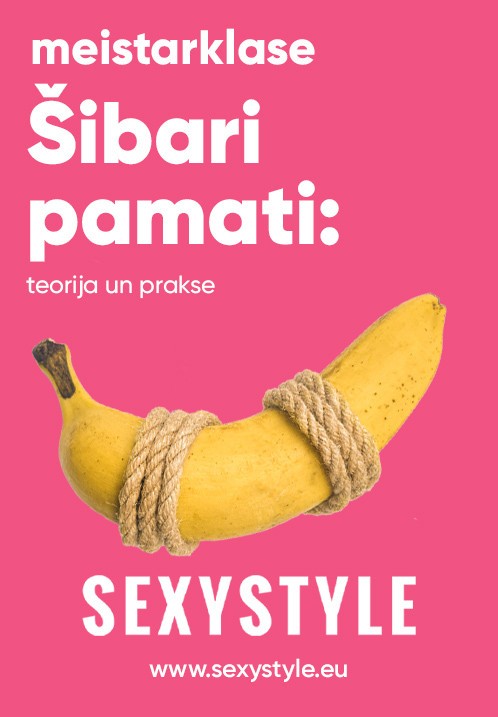 Pirkti bilietus SEXYSTYLE meistarklase 'Šibari pamati' Rīga,, Sexystyle ekspozīcijas telpa Vasaris 19