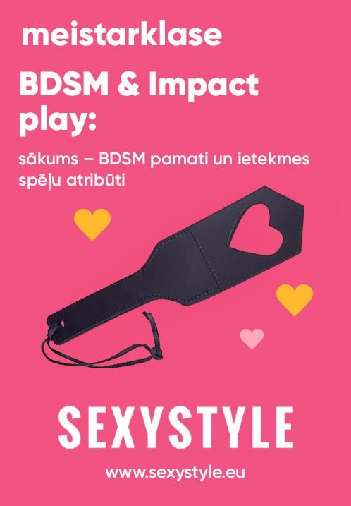 Pirkt biļetes SEXYSTYLE meistarklase 'BDSM & Impact play: Sākums' Rīga,, Sexystyle ekspozīcijas telpa Februāris 26