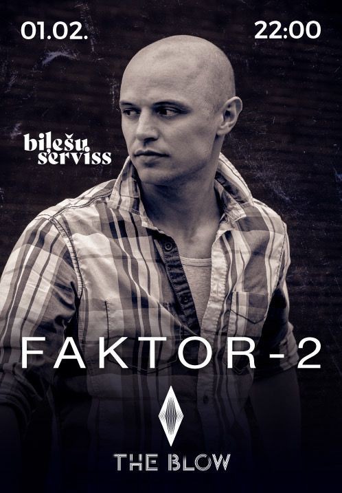 Pirkt biļetes Faktor-2 Jelgava, THE BLOW Februāris 01-02