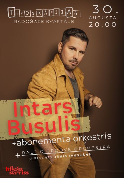 Pirkt biļetes Intars Busulis un Abonementa orķestris ar Baltic Groove Orchestra Liepāja,, Tipogrāfijas radošais kvartāls Augusts 30