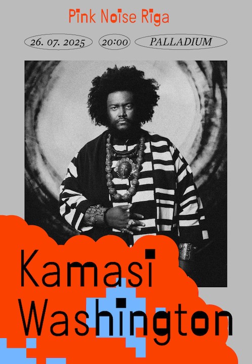 Pirkt biļetes Kamasi Washington - Pink Noise Riga. Rīga, Palladium Rīga Jūlijs 26