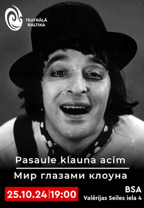 Pirkt biļetes Pasaule klauna acīm / Мир глазами клоуна Rīga, Baltijas Starptautiskā Akadēmija Oktobris 25