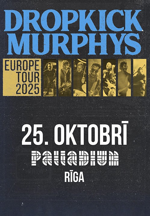 Pirkti bilietus Dropkick Murphys Rīga, Palladium Rīga Spalis 25