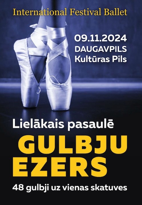 Pirkt biļetes International Festival Ballet - Pasaulē lielākais 'Gulbju Ezers' Daugavpils, Daugavpils Kultūras pils Novembris 09