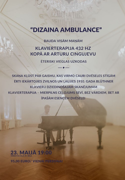 Pirkt biļetes 'Dizaina ambulance' bauda visām maņām Klavierterapija 432 Hz Rīga,, Dizaina ambulance Maijs 23
