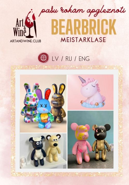 Pirkt biļetes Art&Wine meistarklase bērniem 6+ Bearbrick lāču/zaķu/vienradžu apgleznošana Rīga, Art and Wine studija Maijs 18