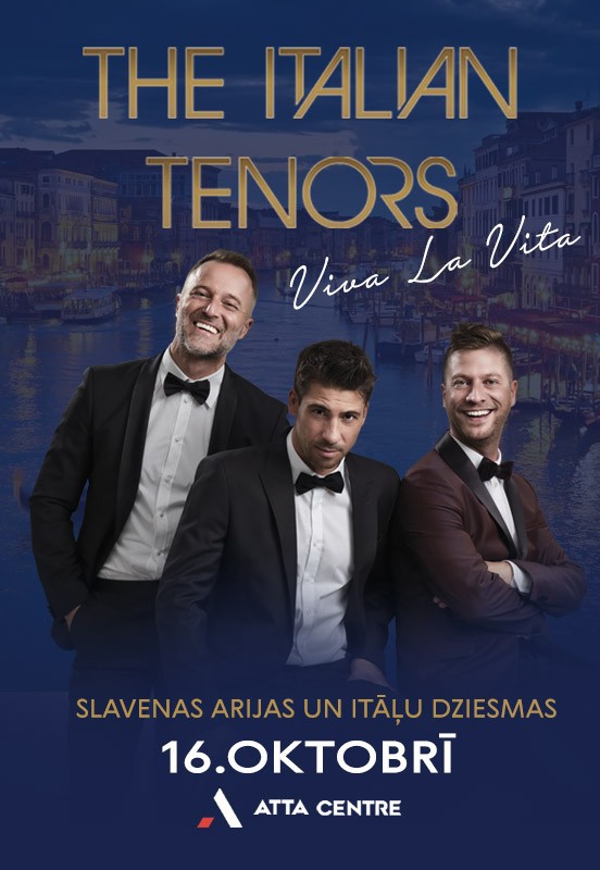 Buy tickets The Italian Tenors 'Viva La Vita'. Rīga, ATTA Centre October 16